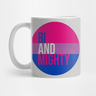 Bi and Mighty - Bisexual Pride Flag Mug